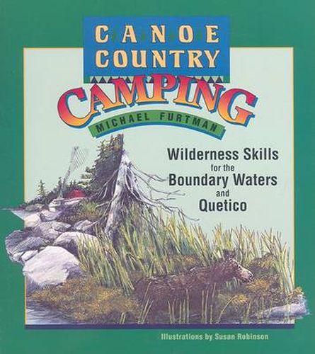 Canoe Country Camping: Wilderness Skills for the Boundary Waters and Quetico