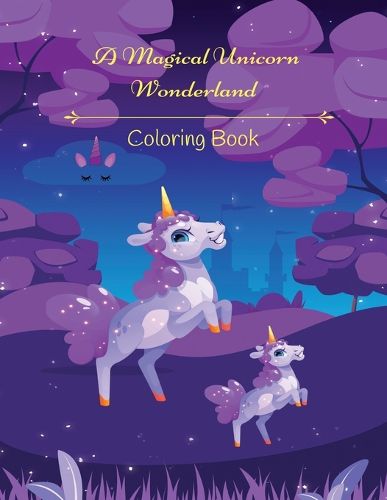 Cover image for A Magical Unicorn Wonderland Coloring Book