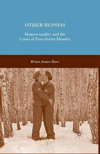 Cover image for Other Russias: Homosexuality and the Crisis of Post-Soviet Identity