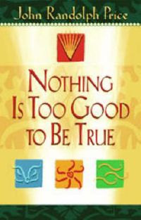 Cover image for Nothing Is Too Good To Be True