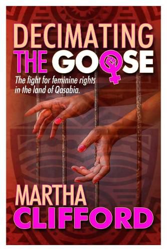 Cover image for Decimating the Goose: The fight for feminine rights in the land of Qasabia