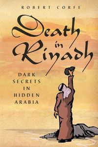 Cover image for Death in Riyadh: Dark Secrets in Hidden Arabia