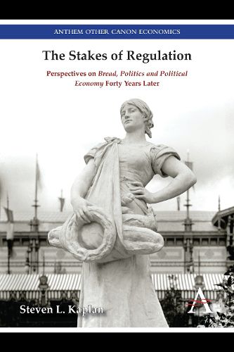 The Stakes of Regulation: Perspectives on 'Bread, Politics and Political Economy' Forty Years Later