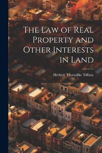 Cover image for The Law of Real Property and Other Interests in Land