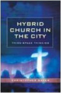 Cover image for Hybrid Church in the City: Third Space Thinking