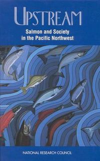 Cover image for Upstream: Salmon and Society in the Pacific Northwest