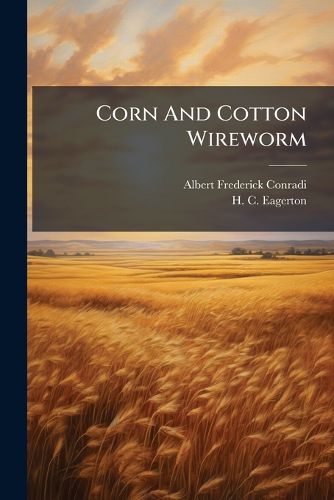 Cover image for Corn And Cotton Wireworm