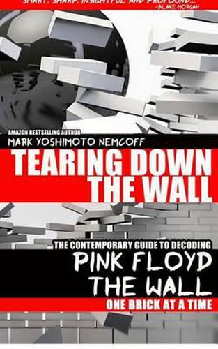 Cover image for Tearing Down the Wall: The Contemporary Guide to Decoding Pink Floyd - The Wall One Brick at a Time