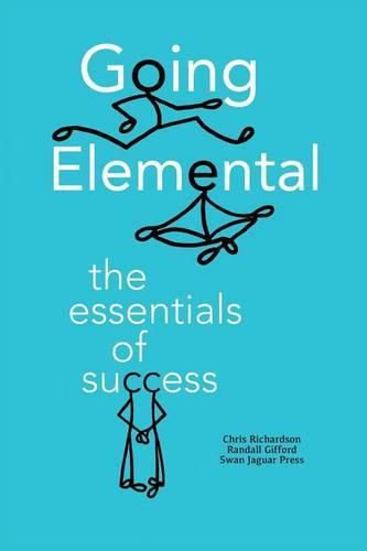 Going Elemental: The Essentials of Success