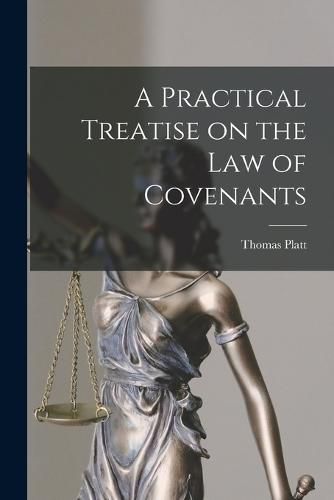 Cover image for A Practical Treatise on the Law of Covenants