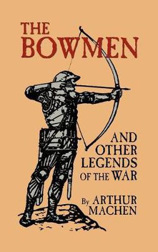 Cover image for The Bowmen and Other Legends of the War (The Angels of Mons)