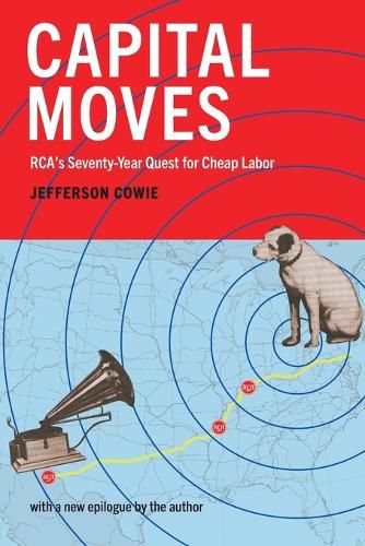 Cover image for Capital Moves: Rca's Seventy-Year Quest for Cheap Labor