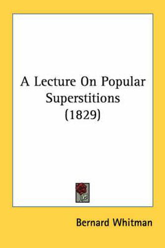 Cover image for A Lecture on Popular Superstitions (1829)