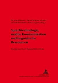 Cover image for Sprachtechnologie, Mobile Kommunikation Und Linguistische Ressourcen: Beitraege Zur Gldv-Tagung 2005 in Bonn