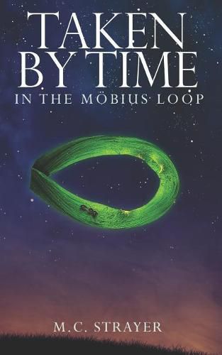 Cover image for Taken by Time: In the Moebius Loop