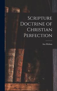 Cover image for Scripture Doctrine of Christian Perfection