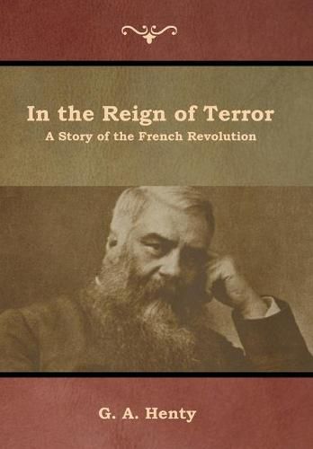 Cover image for In the Reign of Terror: A Story of the French Revolution