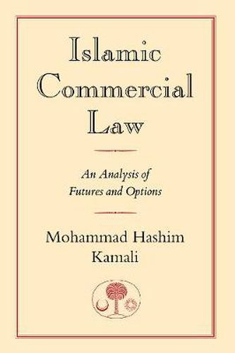 Cover image for Islamic Commercial Law: An Analysis of Futures and Options