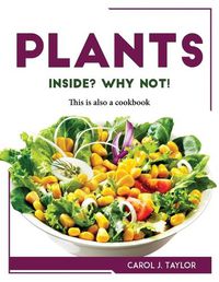 Cover image for Plants inside? Why not!: This is also a cookbook