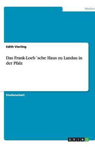 Cover image for Das Frank-Loebsche Haus zu Landau in der Pfalz