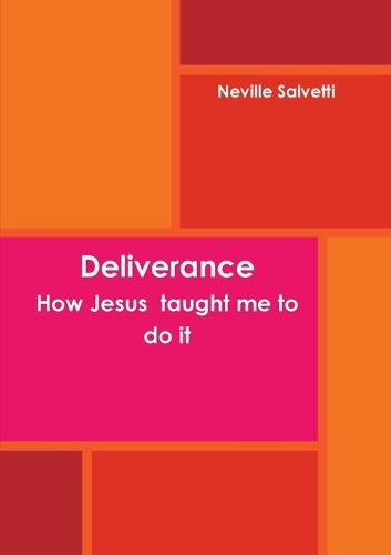 Cover image for Deliverance How Jesus taught me to do it