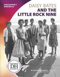 Cover image for Daisy Bates and the Little Rock Nine
