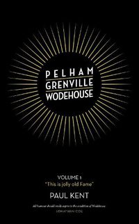 Cover image for Pelham Grenville Wodehouse: Volume 1:  This is jolly old Fame