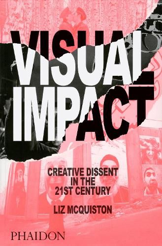 Cover image for Visual Impact: Creative Dissent in the 21st Century