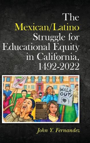 Cover image for The Mexican/Latino Struggle for Educational Equity in California, 1492-2022