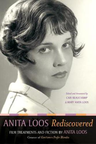 Cover image for Anita Loos Rediscovered: Film Treatments and Fiction by Anita Loos, Creator of Gentlemen Prefer Blondes