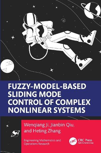 Cover image for Fuzzy Model-Based Sliding Mode Control of Complex Nonlinear Systems