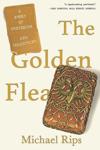 Cover image for The Golden Flea: A Story of Obsession and Collecting