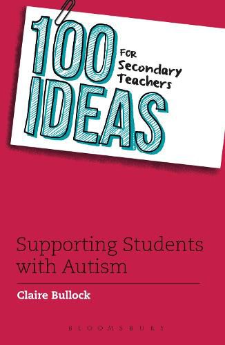 Cover image for 100 Ideas for Secondary Teachers: Supporting Students with Autism