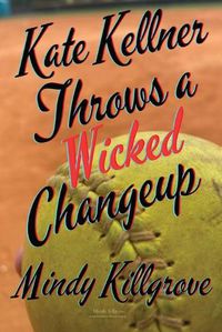 Cover image for Kate Kellner Throws a Wicked Changeup