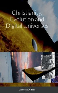 Cover image for Christianity, Evolution and Digital Universes