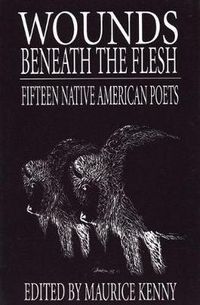 Cover image for Wounds Beneath the Flesh: Fifteen Native American Poets