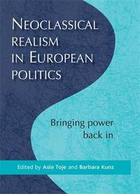 Cover image for Neoclassical Realism in European Politics: Bringing Power Back in