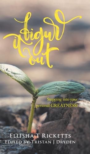 Cover image for Figure It Out!: Stepping into your personal GREATNESS!