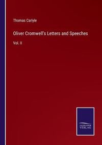 Cover image for Oliver Cromwell's Letters and Speeches