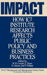 Cover image for Impact: How IC2 Institute Research Affects Public Policy and Business Practices