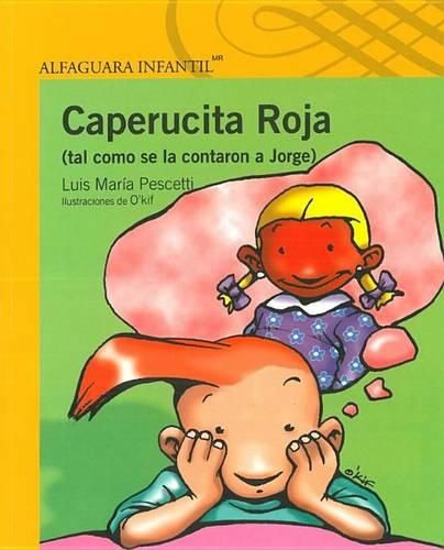 Cover image for Caperucita Roja (Tal Como Se La Contaron a Jorge)