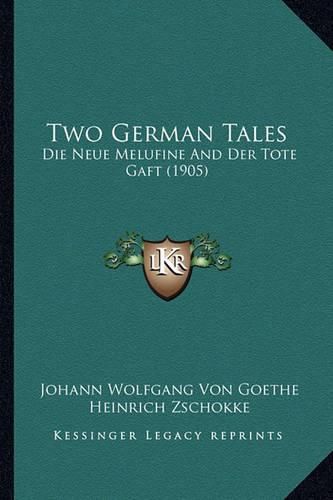 Two German Tales: Die Neue Melufine and Der Tote Gaft (1905)