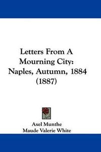 Cover image for Letters from a Mourning City: Naples, Autumn, 1884 (1887)