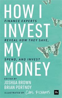 Cover image for How I Invest My Money: Finance experts reveal how they save, spend, and invest