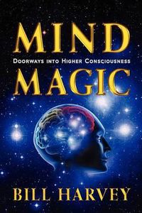 Cover image for Mind Magic: Doorways Into Higher Consciousness