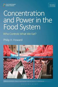 Cover image for Concentration and Power in the Food System: Who Controls What We Eat?, Revised Edition