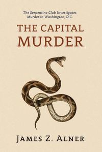 Cover image for The Capital Murder: (A Golden-Age Mystery Reprint)