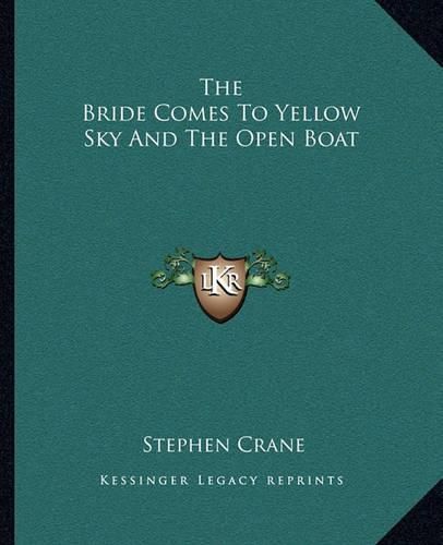 Cover image for The Bride Comes to Yellow Sky and the Open Boat