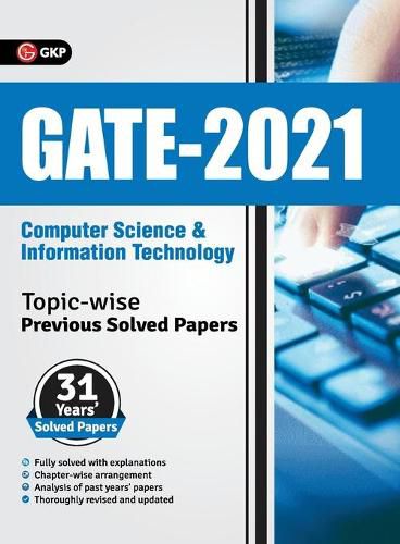 Gate 2021: Topic-Wise Previous Solved Papers - 31 Years' Solved Papers- Computer Science and Information Technology