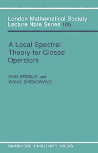 Cover image for A Local Spectral Theory for Closed Operators